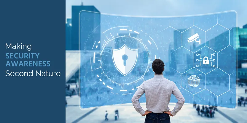 Making Security Awareness Second Nature